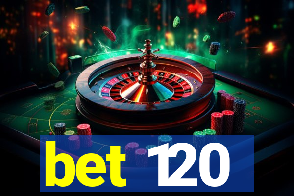 bet 120
